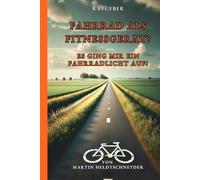 Fahrrad als Fitnessgerät? Es ging mir ein Fahrradlicht auf!: Für Berufstätige und Senioren bestes Sportgerät um Leistung und Leben mit Fitness zu verbessern und erhalten. Radfahren - gesundes Abnehmen