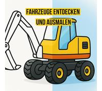 Fahrzeuge entdecken und ausmalen: Für kleine Hände , große Fahrzeuge. Für Kinder ab 2 Jahren.