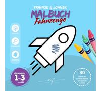 Fahrzeuge Malbuch für Kinder ab 1-3 Jahren | Große und einfache Illustrationen für Kinder im Alter von 1, 2, 3 Jahren: 30 einfache Ausmalbilder mit ... [DE] (Malbuch 1-3 Jahre - Frankie & Johnek)