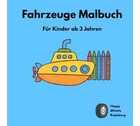 Fahrzeuge - Mein erstes Malbuch: 30 einfache Ausmalbilder für Kinder ab 3 Jahren