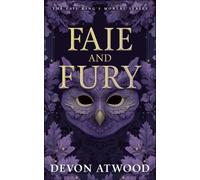 Faie and Fury : The Faie King's Mortal: Book 1