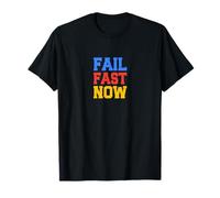 Fail Fast Now Funny Sarcastic for Tech Adults T-Shirt