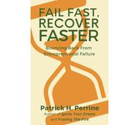 Fail Fast, Recover Faster: Bouncing Back from Entrepreneurial Failure