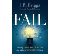Fail - Finding Hope and Grace in the Midst of Ministry Failure