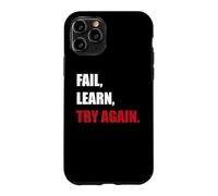 Fail. Learn. Try Again - Resilience Motivation Gift Case for iPhone 11 Pro