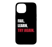 Fail. Learn. Try Again - Resilience Motivation Gift Case for iPhone 15