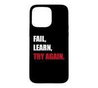 Fail. Learn. Try Again - Resilience Motivation Gift Case for iPhone 15 Pro Max