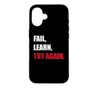 Fail. Learn. Try Again - Resilience Motivation Gift Case for iPhone 16