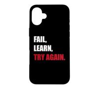 Fail. Learn. Try Again - Resilience Motivation Gift Case for iPhone 16 Plus