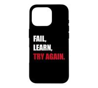 Fail. Learn. Try Again - Resilience Motivation Gift Case for iPhone 16 Pro