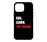 Fail. Learn. Try Again - Resilience Motivation Gift Case for iPhone 16 Pro Max