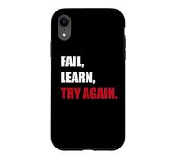 Fail. Learn. Try Again - Resilience Motivation Gift Case for iPhone XR