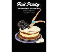 Fail Party: One Family's Journey to Befriend Failure