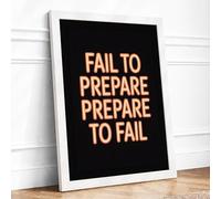 Fail to Prepare Typography Framed Wall Art Print A4 White