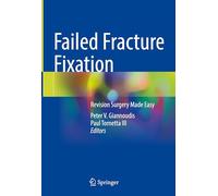 Failed Fracture Fixation: Revision Surgery Made Easy