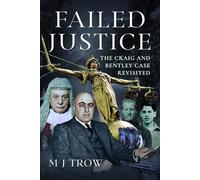 Failed Justice: The Craig and Bentley Case Revisited