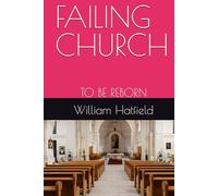 FAILING CHURCH: TO BE REBORN