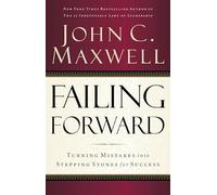 Failing Forward – Turning Mistakes into Stepping Stones for Success – Harper Collins Publishers