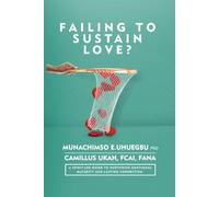 FAILING TO SUSTAIN LOVE?: A Spirit-Led Guide to Nurturing Emotional Maturity and Lasting Connection.