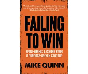 Failing To Win: Hard-earned lessons from a purpose-driven start-up