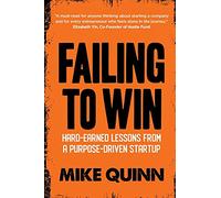 Failing To Win: Hard-earned lessons from a purpose-driven startup