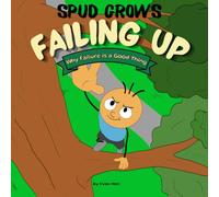 Failing Up: Why Failure is a Good Thing (Spud Grows)
