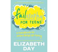 Failosophy for Teens: Bestselling author Elizabeth Day’s new illustrated book for children aged 12+ on turning failure into success