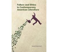 Failure and Ethics in Contemporary American Literature
