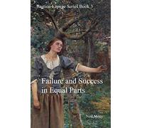Failure and Success in Equal Parts: Bastien-Lepage Series Book 3