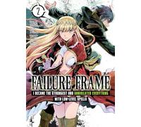 Failure Frame: I Became the Strongest and Annihilated Everything With Low-Level Spells (Manga) Vol. 2