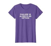 Failure Is Always An Option Funny Sarcastic Gen Z Novelty T-Shirt