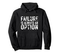 Failure Is Always An Option Funny Unhinged Word Play Meme Pullover Hoodie
