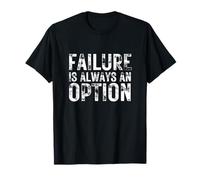 Failure is Always an Option Funny Unhinged Word Play Meme T-Shirt