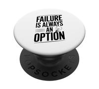 Failure Is Always An Option Motivational Quote PopSockets Adhesive PopGrip