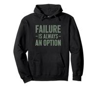 Failure Is Always An Option Motivational Quote Pullover Hoodie