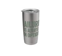 Failure is Always an Option Motivational Quote Stainless Steel Insulated Tumbler
