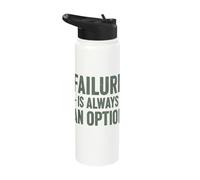 Failure is Always an Option Motivational Quote Stainless Steel Insulated Water Bottle