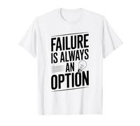 Failure is Always an Option Motivational Quote T-Shirt