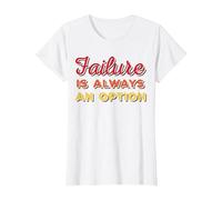 Failure is Always an Option T-Shirt, Women, White, X-Large