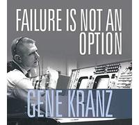 Failure Is Not an Option: Mission Control from Mercury to Apollo 13 and Beyond