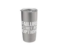 Failure is NOT an Option Stainless Steel Insulated Tumbler