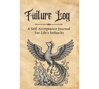 Failure Log: A Self-Acceptance Journal For Life’s Setbacks