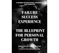 Failure, Success, Experience: The Blueprint for Personal Growth
