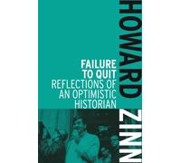 Failure To Quit : Reflections of an Optimistic Historian