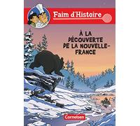 Faim d'Histoire: À la découverte de la Nouvelle - France