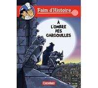 Faim d'Histoire. A l'ombre des gargouilles: Com, Zellner, Kissel, Ertel-Zell.
