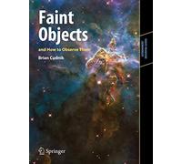 Faint Objects and How to Observe Them (Astronomers' Observing Guides)