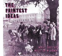 Faintest Ideas - What Goes Up Must Calm Down