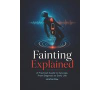 Fainting Explained - A Practical Guide to Syncope, From Diagnosis to Daily Life