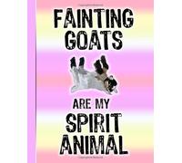 Fainting Goats: Funny Myotonic Goats Blank Wide Ruled Lined Rainbow Notebook - Fainting Goats are My Spirit Animal for Girls Kids Teens and Adults